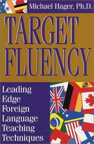 Seller image for Target Fluency: Leading Edge Foreign Language Teaching Techniques for sale by WeBuyBooks