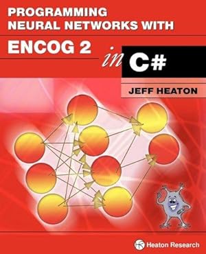 Bild des Verkufers fr Programming Neural Networks With Encoq 2 in C# zum Verkauf von WeBuyBooks