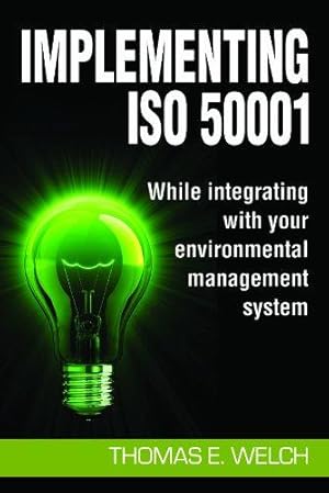 Bild des Verkufers fr Implementing ISO 50001: While Integrating With Your Environmental Management System zum Verkauf von WeBuyBooks