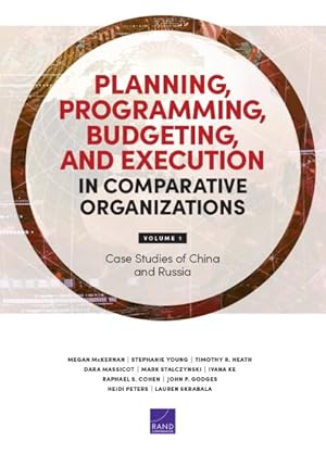 Bild des Verkufers fr Planning, Programming, Budgeting, and Execution in Comparative Organizations : Case Studies of China and Russia zum Verkauf von GreatBookPrices