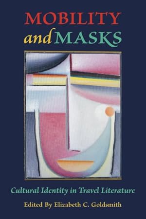 Seller image for Mobility and Masks : Cultural Identity in Travel Literature for sale by GreatBookPrices