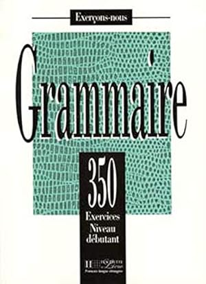Seller image for Exercons-Nous: 350 Exercices De Grammaire - Livre De l'Eleve Niveau Debutant: 350 exercices niveau dbutant for sale by WeBuyBooks