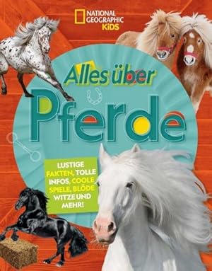 Seller image for Alles ber Pferde. Lustige Fakten, tolle Infos, coole Spiele, blde Witze und mehr! (Alles ber) for sale by Rheinberg-Buch Andreas Meier eK