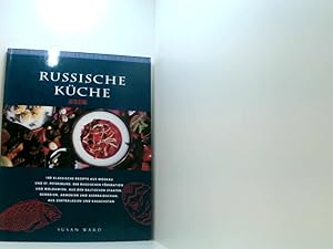 Bild des Verkufers fr Russische Kche 100 klassische Rezepte aus Moskau und St. Petersburg, der Russischen Fderation und Moldawien, aus den baltischen Staaten, Georgien, Armenien und Aserbaidschan, aus Zentralasien und Kasachstan zum Verkauf von Book Broker