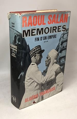 Imagen del vendedor de Mmoires - Fin d'un Empire "Algrie franaise" 1er novembre 1954 - 6 juin 1958 (Tome 3) a la venta por crealivres