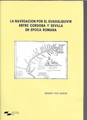 Imagen del vendedor de NAVEGACION POR EL GUALDALQUIVIR ENTRE CORDOBA Y SEVILLA EN EPOCA ROMANA - LA a la venta por Desvn del Libro / Desvan del Libro, SL