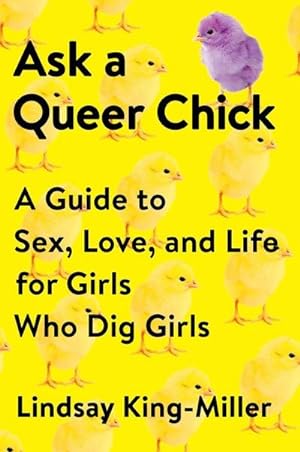 Image du vendeur pour Ask a Queer Chick : A Guide to Sex, Love, and Life for Girls Who Dig Girls mis en vente par AHA-BUCH GmbH
