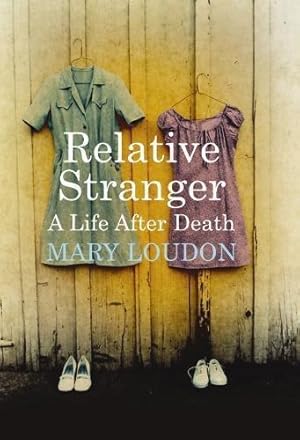 Bild des Verkufers fr Relative Stranger: A Life After Death zum Verkauf von WeBuyBooks