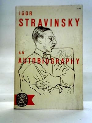 Seller image for Igor Stravinsky: An Autobiography for sale by World of Rare Books