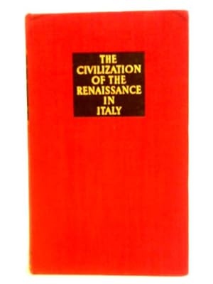 Bild des Verkufers fr The Civilization of the Renaissance in Italy zum Verkauf von World of Rare Books