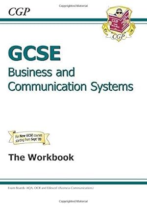 Bild des Verkufers fr GCSE Business & Communication Systems Workbook (A*-G course) (CGP GCSE Business A*-G Revision) zum Verkauf von WeBuyBooks