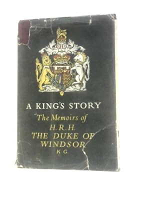 Image du vendeur pour A King's Story: The Memoirs Of H.R.H.The Duke Of Windsor mis en vente par World of Rare Books
