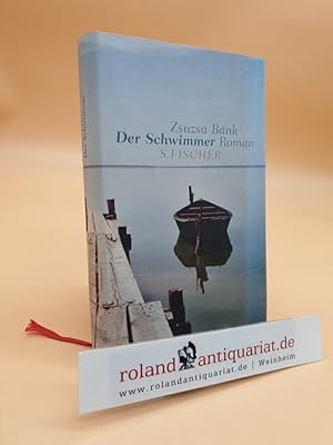 Der Schwimmer : Roman Zsuzsa Bánk