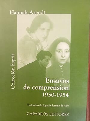 ENSAYOS DE COMPRENSIÓN 1930-1954 Escritos no reunidos e inéditos de Hannah Arendt