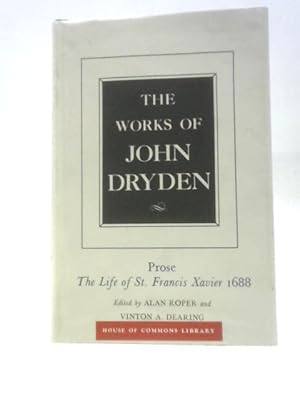 Seller image for The Works of John Dryden, Volume XIX: Prose: The Life of St. Francis Xavier: 19 for sale by World of Rare Books