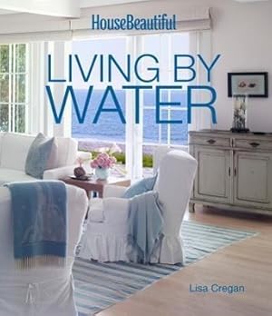 Bild des Verkufers fr House Beautiful: Living by Water zum Verkauf von moluna