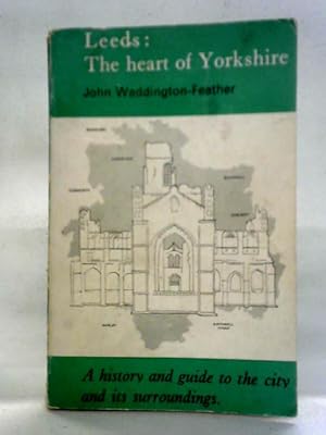 Bild des Verkufers fr Leeds: The Heart Of Yorkshire: A History And Guide To The City And Its Surroundings zum Verkauf von World of Rare Books