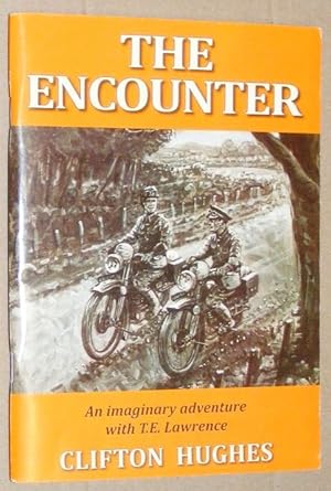 The Encounter : an imaginary adventure with T E Lawrence