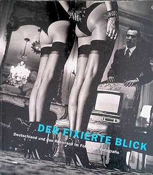 Imagen del vendedor de Der fixierte Blick. Deutschland und das Rheinland im Fokus der Fotografie a la venta por Klondyke