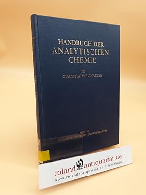 Imagen del vendedor de Handbuch der Analytischen Chemie: 3. Teil: Quantitative Bestimmungs- und Trennungsmethoden; Bd. 6 b?. Elemente der sechsten Nebengruppe : Wolfram von G. Wnsch a la venta por Roland Antiquariat UG haftungsbeschrnkt