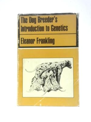 Bild des Verkufers fr The Dog Breeder's Introduction to Genetics zum Verkauf von World of Rare Books