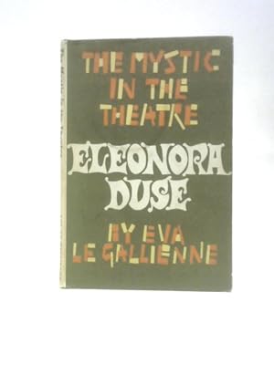 Bild des Verkufers fr The Mystic in the Theatre: Eleonora Duse zum Verkauf von World of Rare Books