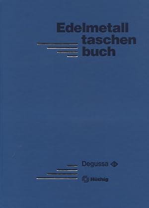 Edelmetall-Taschenbuch. Hrsg.: Degussa AG, Frankfurt. Red.: Günter Beck .