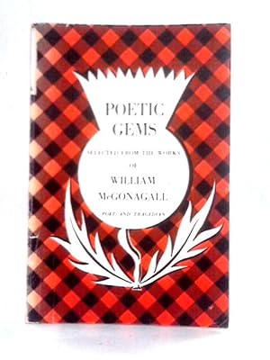 Image du vendeur pour Poetic Gems Selected From The Works Of William Mcgonagall mis en vente par World of Rare Books