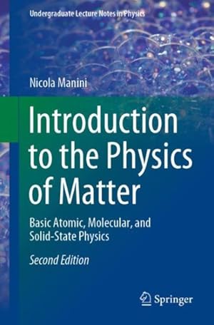 Seller image for Introduction to the Physics of Matter : Basic Atomic, Molecular, and Solid-state Physics for sale by GreatBookPricesUK