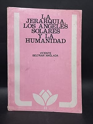 LA JERARQUÍA, LOS ANGELES SOLARES Y LA HUMANIDAD