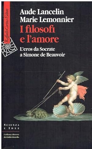 Bild des Verkufers fr I filosofi e l'amore. L'eros da Socrate a Simone de Beauvoir zum Verkauf von MULTI BOOK