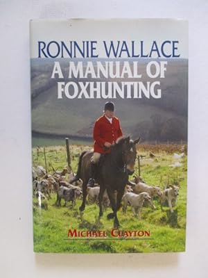 Ronnie Wallace: A Manual of Foxhunting