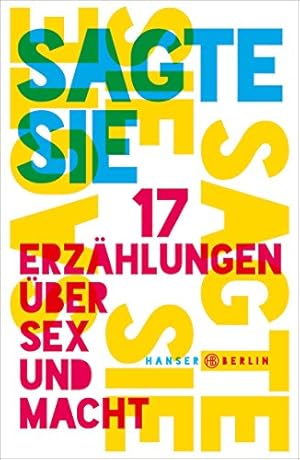 Immagine del venditore per Sagte sie. 17 Erzhlungen ber Sex und Macht. venduto da nika-books, art & crafts GbR