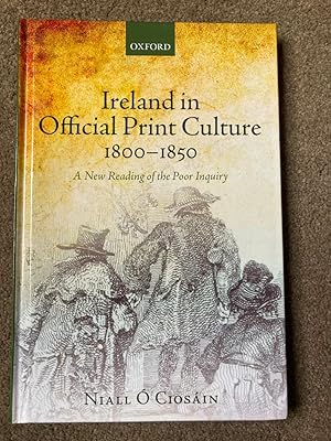 Ireland in Official Print Culture, 1800-1850: A New Reading of the Poor Inquiry