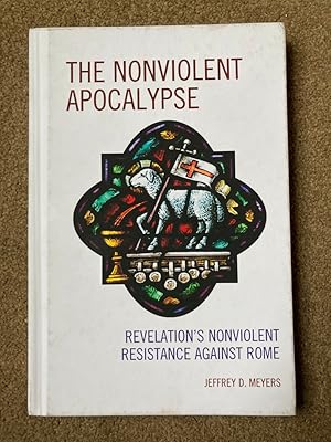 The Nonviolent Apocalypse: Revelation's Nonviolent Resistance Against Rome