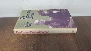 Seller image for The Grand Dukes Woman. The Story Of The Morganatic Marriage Of Michael Romanoff, The Tsar Nicholas IIs Brother And Nathalia Cheremetevskaya for sale by BoundlessBookstore