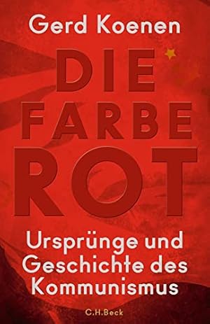 Bild des Verkufers fr Die Farbe Rot : Ursprnge und Geschichte des Kommunismus. zum Verkauf von nika-books, art & crafts GbR