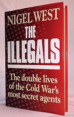 Seller image for The Illegals: Double Lives of the Cold War's Most Secret Agents for sale by WeBuyBooks 2