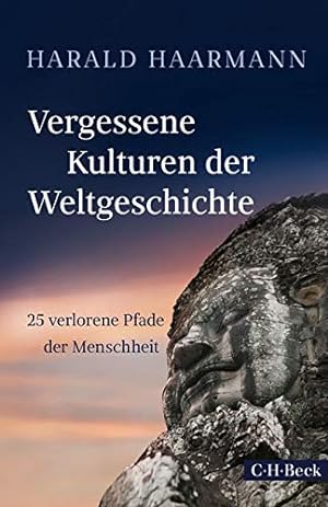 Imagen del vendedor de Vergessene Kulturen der Weltgeschichte : 25 verlorene Pfade der Menschheit. a la venta por nika-books, art & crafts GbR