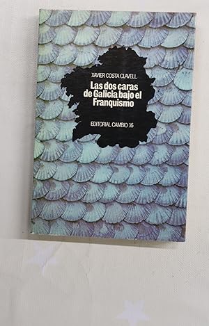 Seller image for Las dos caras de Galicia bajo el franquismo for sale by Librera Alonso Quijano