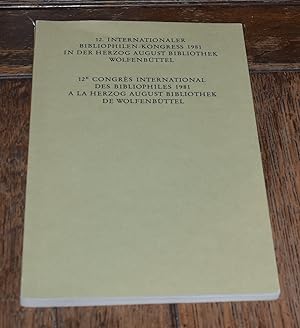 Immagine del venditore per 12TH CONGRESS INTERNATIONAL DES BIBLIOPHILES 1981 A LA HERZOG AUGUST BIBLIOTHEK DE WOLFENBUTTEL venduto da CHESIL BEACH BOOKS