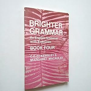 Seller image for Brighter Grammar. An English Grammar with Exercises. Book four for sale by MAUTALOS LIBRERA