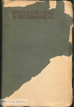 NOTES: CRITICAL & BIOGRAPHICAL BY R.B. GRUELLE. COLLECTION OF W.T. WALTERS