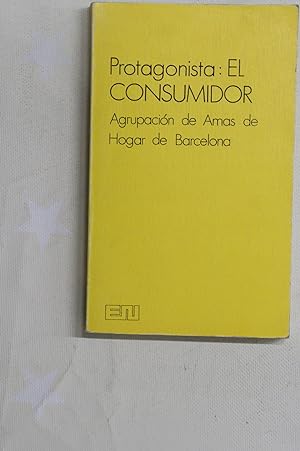 Immagine del venditore per Protagonista El consumidor venduto da Librera Alonso Quijano