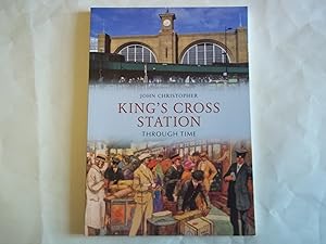 Seller image for Kings Cross Station Through Time for sale by Carmarthenshire Rare Books