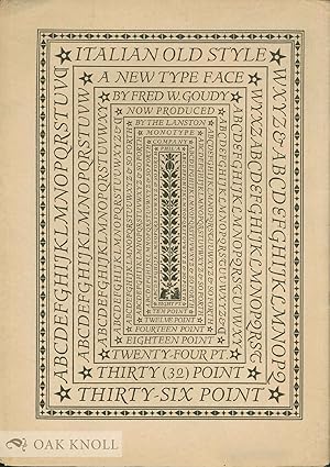 Seller image for ITALIAN OLD STYLE, A NEW TYPE DESIGNED BY FREDERIC W. GOUDY AND PRODUCED BY THE LANSTON MONOTYPE MACHINE COMPANY OF PHILADELPHIA for sale by Oak Knoll Books, ABAA, ILAB