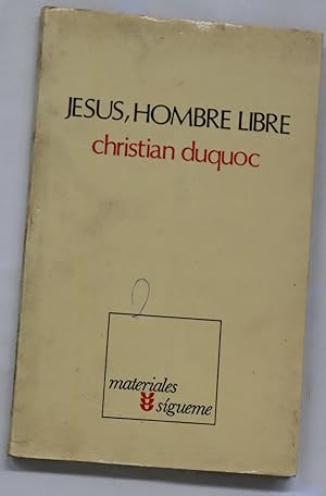 Imagen del vendedor de Jess, hombre libre esbozo de una cristologa a la venta por Librera Alonso Quijano