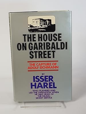 Seller image for The House on Garibaldi Street - The Capture of Adolf Eichmann for sale by CURIO