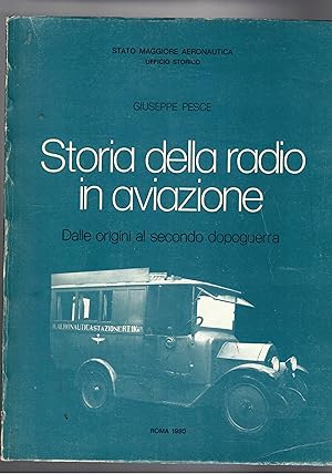 Seller image for Storia della radio in aviazione. Dalle origini al secondo dopoguerra. for sale by Libreria Gull