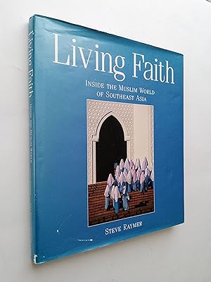 *SIGNED* Living Faith: Inside the Muslim World of Southeast Asia